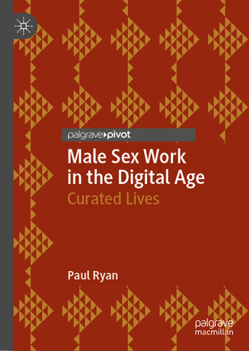 Male Sex Work in the Digital Age: Curated Lives book cover by Paul Ryan