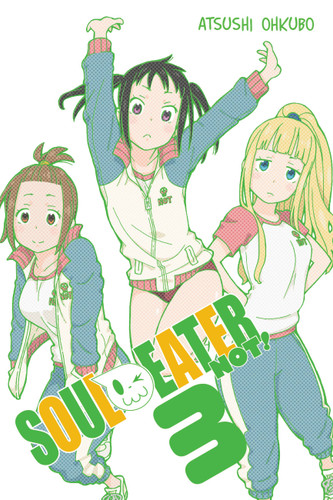 Soul Eater NOT!, Vol. 3 (Soul Eater NOT! #3) book cover by Atsushi Ohkubo