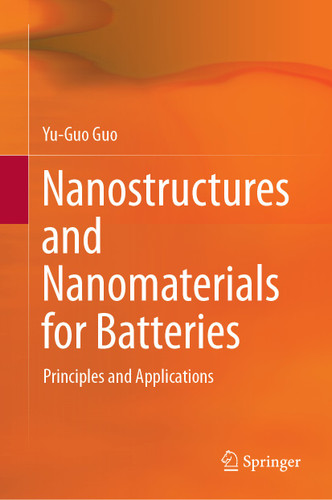 Nanostructures and Nanomaterials for Batteries: Principles and Applications book cover by Yu-Guo Guo