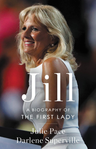 Jill: A Biography of the First Lady book cover by Darlene Superville, Julie Pace