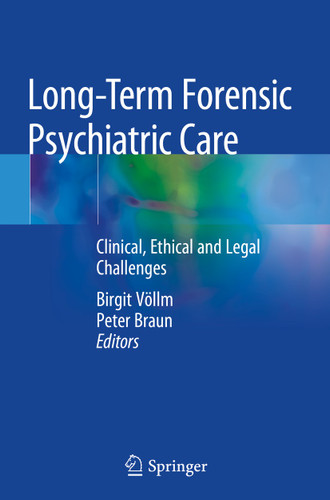Long-Term Forensic Psychiatric Care: Clinical, Ethical and Legal Challenges book cover by 