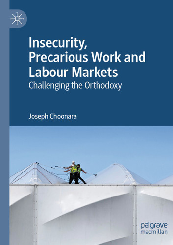 Insecurity, Precarious Work and Labour Markets: Challenging the Orthodoxy book cover by Joseph Choonara