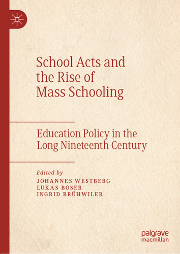 School Acts and the Rise of Mass Schooling: Education Policy in the Long Nineteenth Century book cover by 