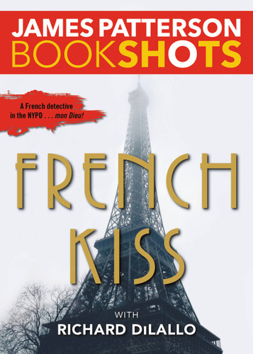 French Kiss: A Detective Luc Moncrief Mystery (BookShots) book cover by James Patterson