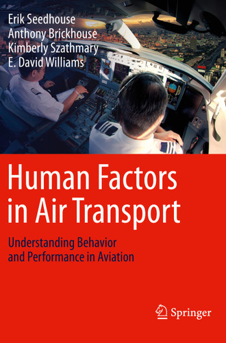 Human Factors in Air Transport: Understanding Behavior and Performance in Aviation book cover by Erik Seedhouse, Anthony Brickhouse, Kimberly Szathmary, E. David Williams