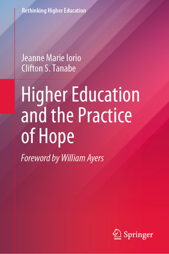 Higher Education and the Practice of Hope (Rethinking Higher Education) book cover by Jeanne Marie Iorio, Clifton S. Tanabe