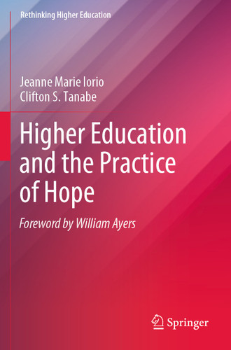 Higher Education and the Practice of Hope (Rethinking Higher Education) book cover by Jeanne Marie Iorio, Clifton S. Tanabe