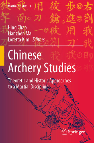 Chinese Archery Studies: Theoretic and Historic Approaches to a Martial Discipline (Martial Studies #1) book cover by 