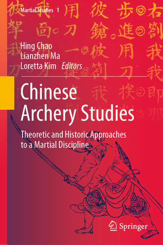 Chinese Archery Studies: Theoretic and Historic Approaches to a Martial Discipline (Martial Studies #1) book cover by 