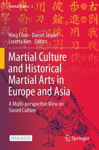 Martial Culture and Historical Martial Arts in Europe and Asia: A Multi-perspective View on Sword Culture (Martial Studies #2) book cover by 