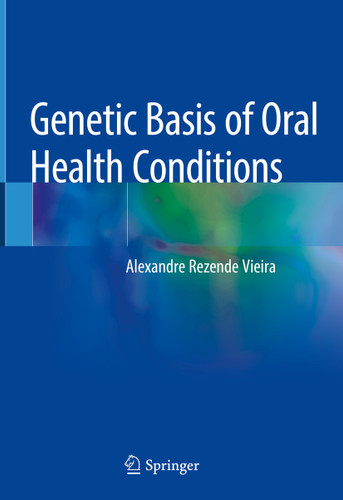 Genetic Basis of Oral Health Conditions book cover by Alexandre Rezende Vieira