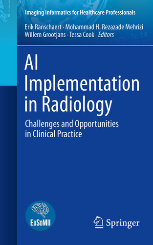 AI Implementation in Radiology: Challenges and Opportunities in Clinical Practice (Imaging Informatics for Healthcare Professionals) book cover by 