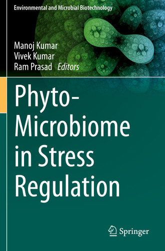 Phyto-Microbiome in Stress Regulation (Environmental and Microbial Biotechnology) book cover by 