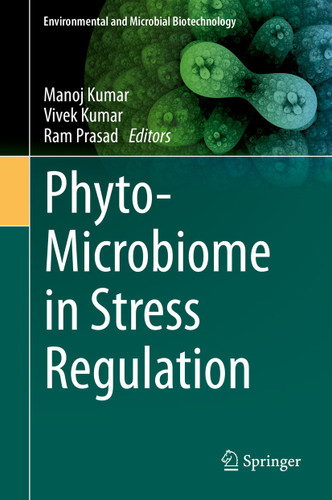 Phyto-Microbiome in Stress Regulation (Environmental and Microbial Biotechnology) book cover by 
