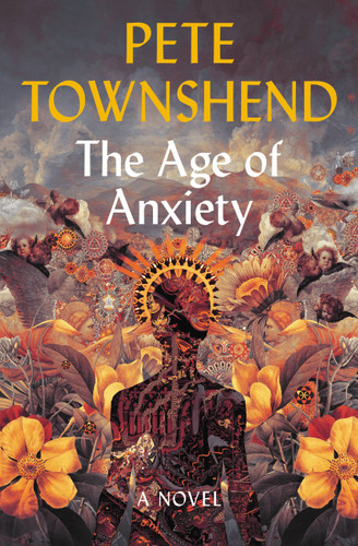 The Age of Anxiety: A Novel book cover by Pete Townshend