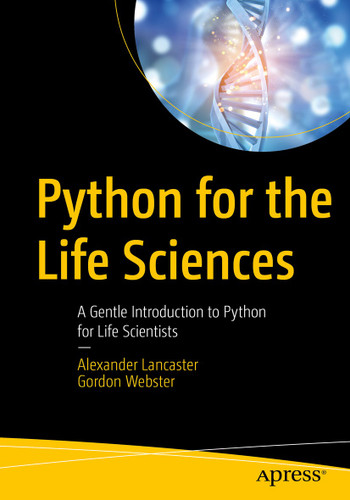 Python for the Life Sciences: A Gentle Introduction to Python for Life Scientists book cover by Alexander Lancaster, Gordon Webster
