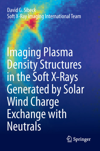 Imaging Plasma Density Structures in the Soft X-Rays Generated by Solar Wind Charge Exchange with Neutrals book cover by David G. Sibeck