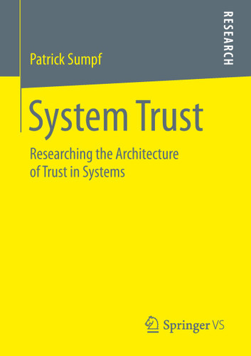 System Trust: Researching the Architecture of Trust in Systems book cover by Patrick Sumpf