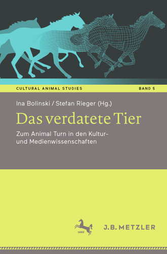 Das verdatete Tier: Zum Animal Turn in den Kultur- und Medienwissenschaften (Cultural Animal Studies #5) book cover by 