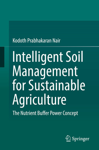 Intelligent Soil Management for Sustainable Agriculture: The Nutrient Buffer Power Concept book cover by Kodoth Prabhakaran Nair