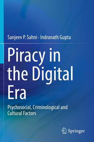 Piracy in the Digital Era: Psychosocial, Criminological and Cultural Factors book cover by Sanjeev P. Sahni, Indranath Gupta