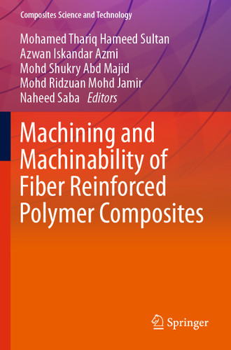 Machining and Machinability of Fiber Reinforced Polymer Composites (Composites Science and Technology) book cover by 