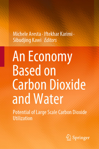 An Economy Based on Carbon Dioxide and Water: Potential of Large Scale Carbon Dioxide Utilization book cover by 