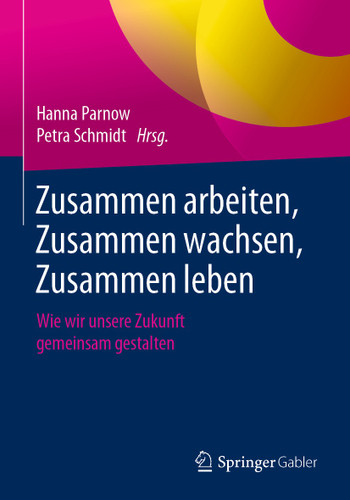 Zusammen arbeiten, Zusammen wachsen, Zusammen leben: Wie wir unsere Zukunft gemeinsam gestalten book cover by 
