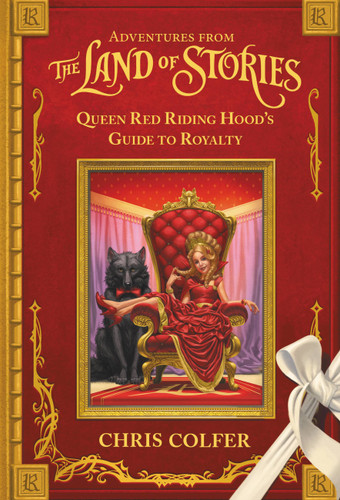 Adventures from the Land of Stories: Queen Red Riding Hood's Guide to Royalty (The Land of Stories) book cover by Chris Colfer