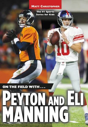 On the Field with...Peyton and Eli Manning book cover by Matt Christopher