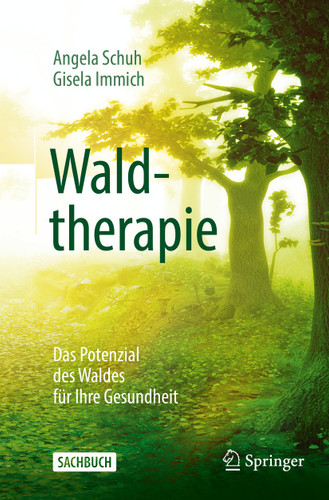 Waldtherapie - das Potential des Waldes für Ihre Gesundheit book cover by Angela Schuh, Gisela Immich