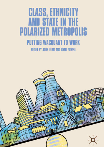 Class, Ethnicity and State in the Polarized Metropolis: Putting Wacquant to Work book cover by 