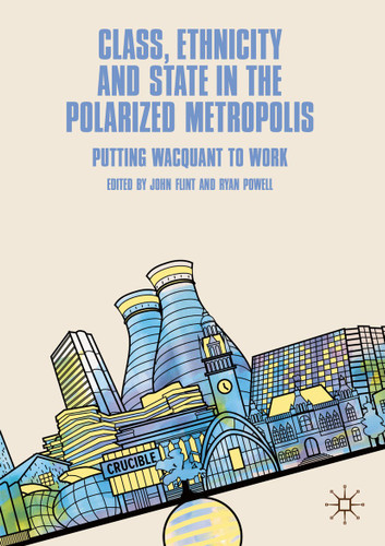 Class, Ethnicity and State in the Polarized Metropolis: Putting Wacquant to Work book cover by 