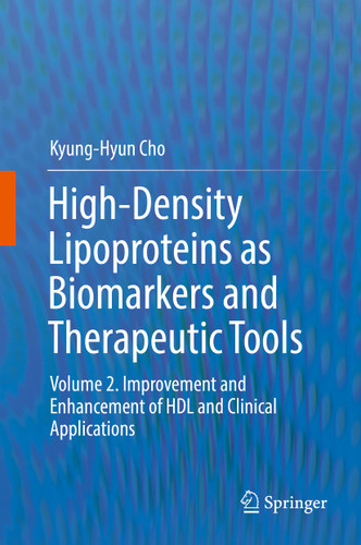 High-Density Lipoproteins as Biomarkers and Therapeutic Tools: Volume 2. Improvement and Enhancement of HDL and Clinical Applications book cover by Kyung-Hyun Cho
