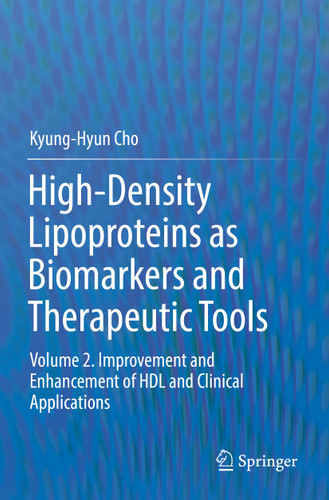 High-Density Lipoproteins as Biomarkers and Therapeutic Tools: Volume 2. Improvement and Enhancement of HDL and Clinical Applications book cover by Kyung-Hyun Cho