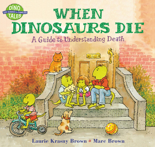 When Dinosaurs Die: A Guide to Understanding Death (Dino Tales: Life Guides for Families) book cover by Laurie Krasny Brown