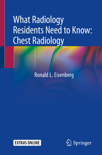 What Radiology Residents Need to Know: Chest Radiology (What Radiology Residents Need to Know) book cover by Ronald L. Eisenberg