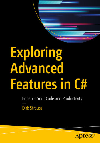 Exploring Advanced Features in C#: Enhance Your Code and Productivity book cover by Dirk Strauss