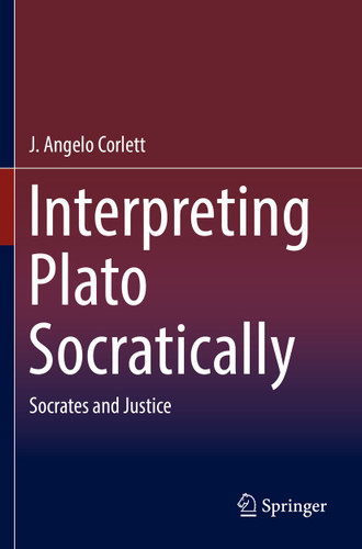 Interpreting Plato Socratically: Socrates and Justice book cover by J. Angelo Corlett