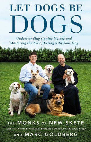Let Dogs Be Dogs: Understanding Canine Nature and Mastering the Art of Living with Your Dog book cover by Marc Goldberg, Monks of New Skete