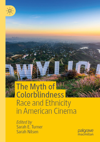 The Myth of Colorblindness: Race and Ethnicity in American Cinema book cover by 