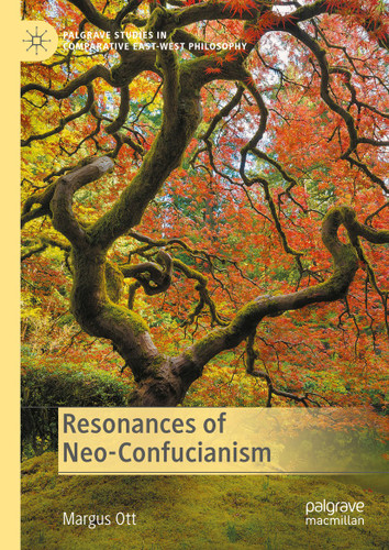 Resonances of Neo-Confucianism (Palgrave Studies in Comparative East-West Philosophy) book cover by Margus Ott