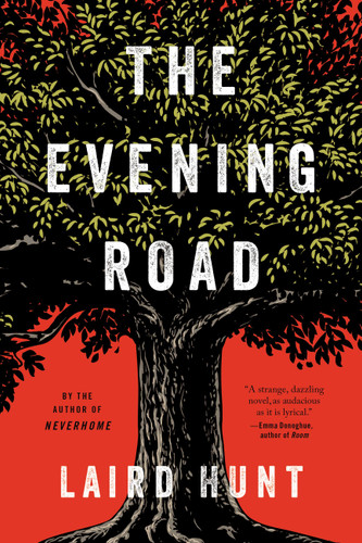 The Evening Road book cover by Laird Hunt