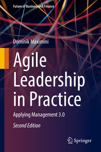 Agile Leadership in Practice: Applying Management 3.0 (Future of Business and Finance) book cover by Dominik Maximini