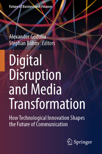 Digital Disruption and Media Transformation: How Technological Innovation Shapes the Future of Communication (Future of Business and Finance) book cover by 