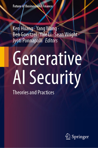 Generative AI Security: Theories and Practices (Future of Business and Finance) book cover by 