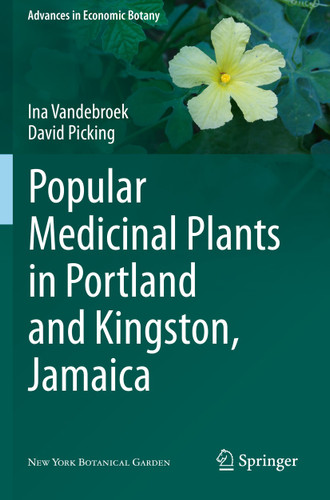 Popular Medicinal Plants in Portland and Kingston, Jamaica (Advances in Economic Botany) book cover by Ina Vandebroek, David Picking