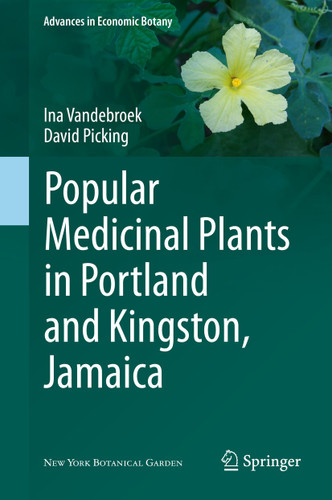 Popular Medicinal Plants in Portland and Kingston, Jamaica (Advances in Economic Botany) book cover by Ina Vandebroek, David Picking