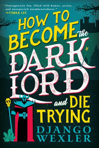 How to Become the Dark Lord and Die Trying (Dark Lord Davi) book cover by Django Wexler