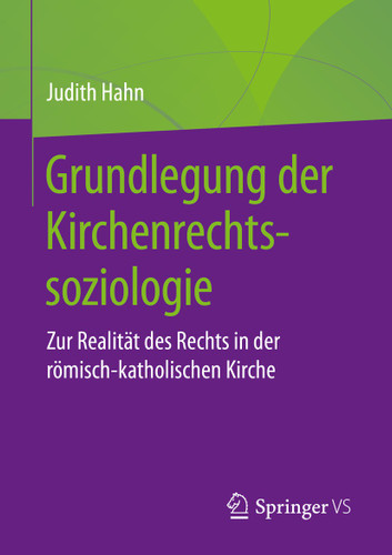 Grundlegung der Kirchenrechtssoziologie: Zur Realität des Rechts in der römisch-katholischen Kirche book cover by Judith Hahn